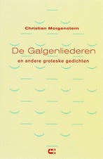 De galgenliederen en andere groteske gedichten 9789074328975, Boeken, Verzenden, Zo goed als nieuw, C. Morgenstern