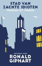 Stad van zachte idioten 9789400407244 Ronald Giphart, Boeken, Verzenden, Gelezen, Ronald Giphart