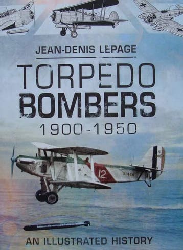 Boek : Torpedo Bombers 1900-1950 - An Illustrated History, Nieuw, Boek of Tijdschrift