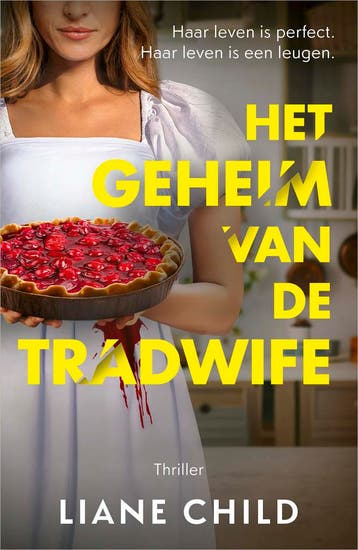 Het geheim van de tradwife 9789402718720 Liane Child, Verzenden, Zo goed als nieuw, Liane Child