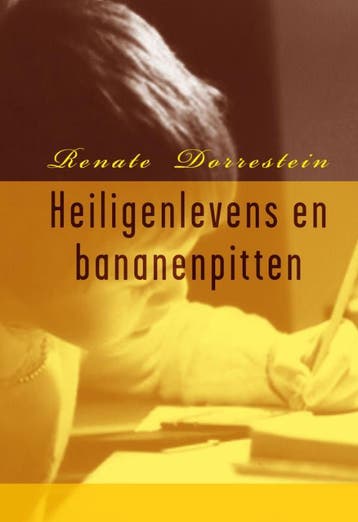 Heiligenlevens en bananenpitten - Renate Dorrestein, Verzenden, Zo goed als nieuw, Renate Dorrestein