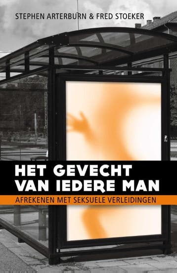 Het Gevecht Van Iedere Man | Stephen Arterburn; Fred Stoeker, Ophalen of Verzenden, Nieuw, Stephen Arterburn; Fred Stoeker
