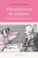 9789464711462 Filosofie voor de zwijnen Klaas Rozemond, Boeken, Verzenden, Nieuw, Klaas Rozemond