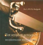 Tot strijden geroepen 9789033128219 L.W.Ch. Ruijgrok, Boeken, Verzenden, Gelezen, L.W.Ch. Ruijgrok