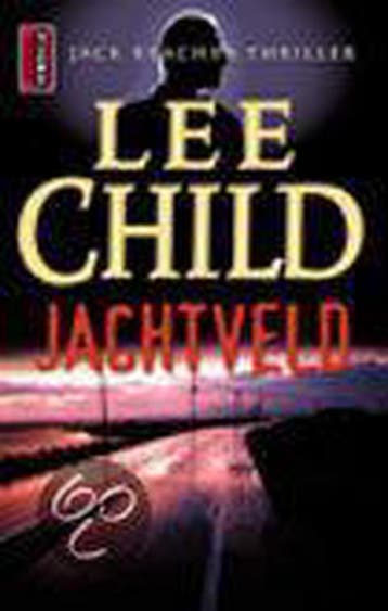 Jachtveld / Jack Reacher / 1 - Lee Child 9789024541966, Boeken, Verzenden, Gelezen, Lee Child