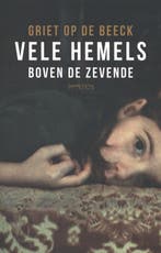 Vele hemels boven de zevende 9789044627695 Griet Op de Beeck, Verzenden, Zo goed als nieuw, Griet Op de Beeck