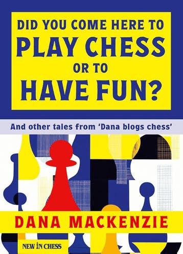 Did You Come Here To Play Chess Or To Have Fun? | Nieuw, Ophalen of Verzenden, Nieuw, Dana Mackenzie