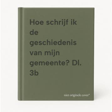 Hoe schrijf ik de geschiedenis van mijn gemeente? Dl. 3b, Boeken, Verzenden, Zo goed als nieuw