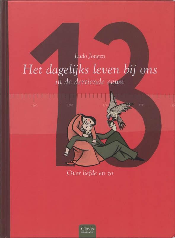 Het dagelijks leven bij ons in de dertiende eeuw / Clavis, Boeken, Kinderboeken | Jeugd | 10 tot 12 jaar, Zo goed als nieuw, Verzenden