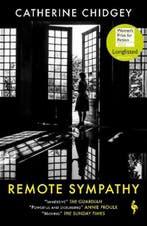 Remote Sympathy: LONGLISTED FOR THE WOMENS PRIZE FOR, Zo goed als nieuw, Catherine Chidgey