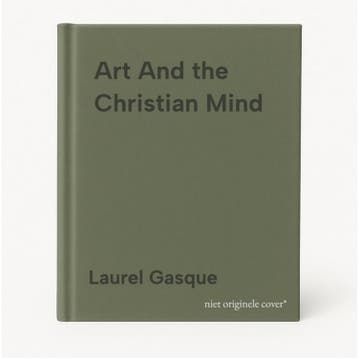 Art And the Christian Mind - Laurel Gasque 9781581346947, Boeken, Verzenden, Gelezen, Laurel Gasque