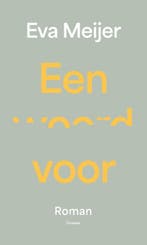 Een Woord Voor 9789464522600 Eva Meijer, Ophalen of Verzenden, Nieuw, Eva Meijer