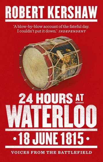 24 Hours at Waterloo: 18 June 1815 - Robert Kershaw, Verzenden, Zo goed als nieuw, Robert Kershaw