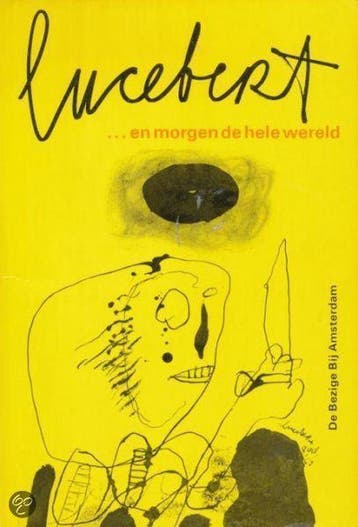 En morgen de hele wereld - Lucebert 9789023446088, Boeken, Verzenden, Gelezen, Lucebert