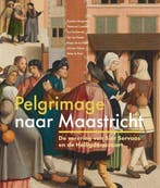 9789462626249 Pelgrimage naar Maasticht Sandra Langereis, Verzenden, Nieuw, Sandra Langereis