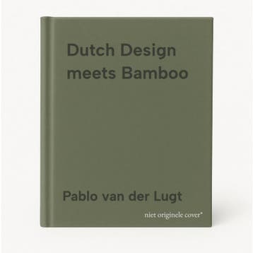 Dutch Design meets Bamboo - Pablo van der Lugt 9789074009492, Verzenden, Gelezen, Pablo van der Lugt