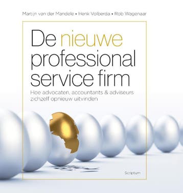 De Nieuwe Professional Service Firm | Nieuw, Ophalen of Verzenden, Nieuw, Martijn Mandele; Henk Volberda; Rob Wagenaar