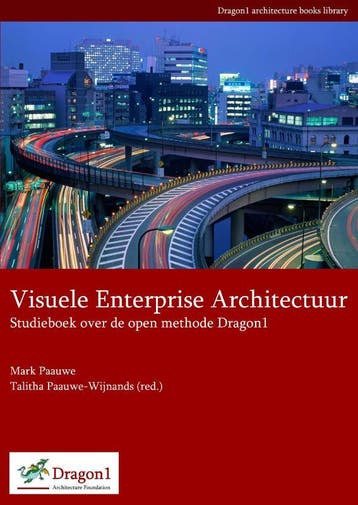 Visuele Enterprise Architectuur / Dragon1 Architecture Books, Verzenden, Zo goed als nieuw, Mark Paauwe