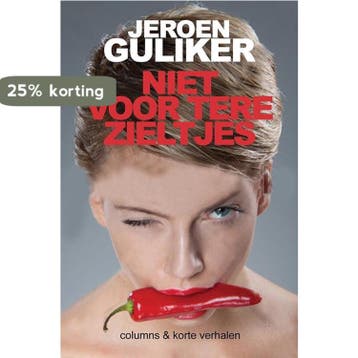 Niet voor tere zieltjes - Jeroen Guliker - columns & korte, Verzenden, Gelezen, Jeroen Guliker