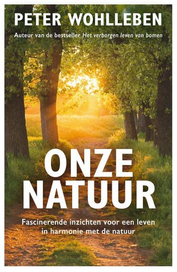 Onze Natuur | Peter Wohlleben | Nieuw, Boeken, Ophalen of Verzenden, Nieuw, Peter Wohlleben