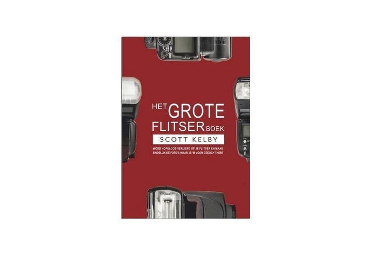 Het grote flitserboek 9789463560092 Scott Kelby, Boeken, Hobby en Vrije tijd, Gelezen, Verzenden