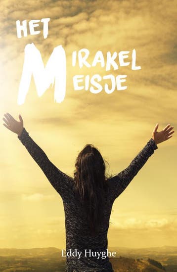 Het Mirakelmeisje | Eddy Huyghe | Nieuw, Ophalen of Verzenden, Nieuw, Eddy Huyghe
