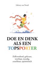 Doe en denk als een topsporter / Doe en denk als, Boeken, Psychologie, Verzenden, Zo goed als nieuw, Lidewey van Noord