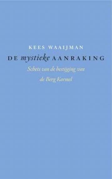 De mystieke aanraking - K. Waaijman 9789025958930, Boeken, Verzenden, Gelezen, K. Waaijman