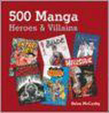 500 Manga Heroes & Villains - Helen Mccarthy 9780764132018, Boeken, Verzenden, Gelezen, Helen Mccarthy