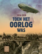 Toen Het Oorlog Was 1914-1918 9789025775094, Ophalen of Verzenden, Nieuw, Toen Het Oorlog Was 1914-1918