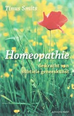 Homeopathie, de kracht van subtiele geneeskunst T. Smits, Boeken, Verzenden, Zo goed als nieuw, T. Smits