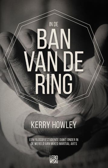 In De Ban Van De Ring | Kerry Howley | Nieuw, Ophalen of Verzenden, Nieuw, Kerry Howley