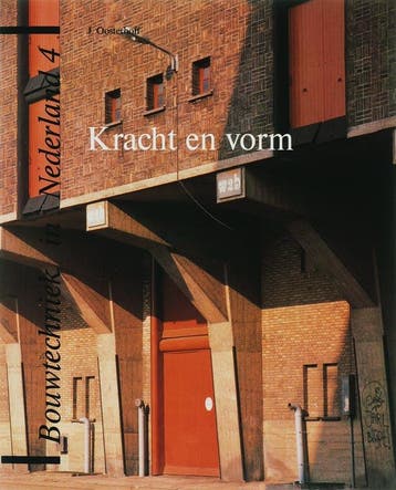 Kracht en vorm / Bouwtechniek in Nederland / 4 - J., Verzenden, Zo goed als nieuw, J. Oosterhoff
