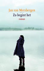 Zo begint het 9789059362451 Jan van Mersbergen, Verzenden, Gelezen, Jan van Mersbergen