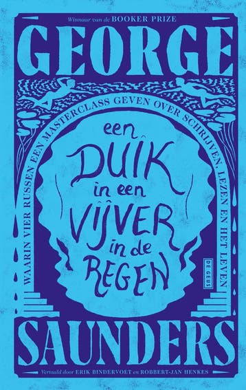 Een Duik In Een Vijver In De Regen | George Saunders | Nieuw, Ophalen of Verzenden, Nieuw, George Saunders