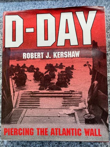 D-Day - Piercing The Atlantic Wall, Boeken, Verzenden, Robert J. Kershaw, Europa, 20e eeuw of later