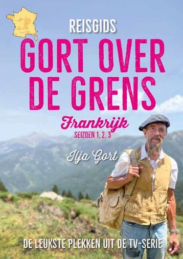 Reisgids Gort over de grens : Frankrijk - Ilja Gort, Verzenden, Gelezen, Ilja Gort