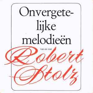 vinyl single 7 inch - Robert Stolz - Onvergetelijke Melod..., Verzenden, Zo goed als nieuw, 7 inch, Filmmuziek en Soundtracks