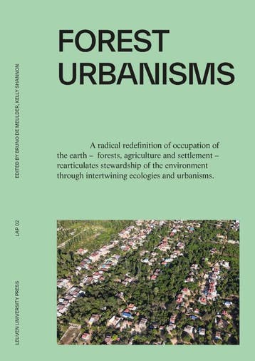 Forest Urbanisms | Nieuw, Ophalen of Verzenden, Nieuw, Wim Wambecq; Joris Moonen; Bruno Amadei; Liv Elbirk; Kate Cullity; Margarita Jover; Björn Bracke; Koenraad Danneels; Marlène Boura; Swagata Das; Kamni Gill; Alejandra Parra-Ortiz; Gina Serrano-Aragundi; Jörg Rekittke; Takako Tajima; Jamie Vanucchi; Maria Goula; Chiara Cavalieri; Cecil Koninendijk; Rik De Vreese; Bart Muys; Colleen Murphy-Dunning; Bas Smets; Kongjian Yu