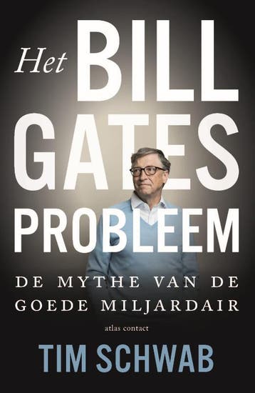Het probleem Bill Gates 9789045048741 Tim Schwab, Verzenden, Zo goed als nieuw, Tim Schwab