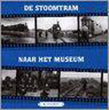 De stoomtram naar het museum / De stoomtrams / 14, Verzenden, Zo goed als nieuw, B. van der Heiden