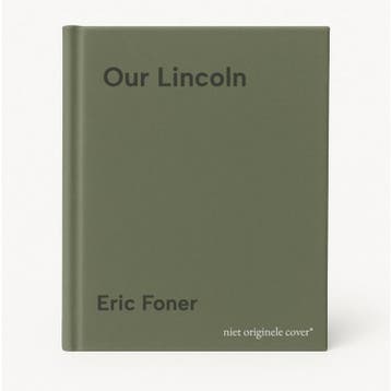 Our Lincoln - Eric Foner 9780393067569, Verzenden, Gelezen, Eric Foner