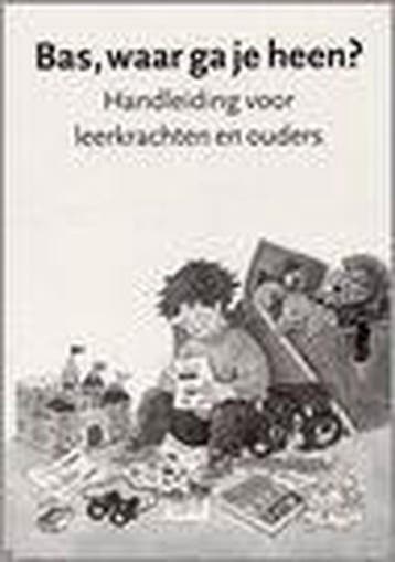 Bas waar ga je heen? Handleiding 9789058290533, Verzenden, Gelezen