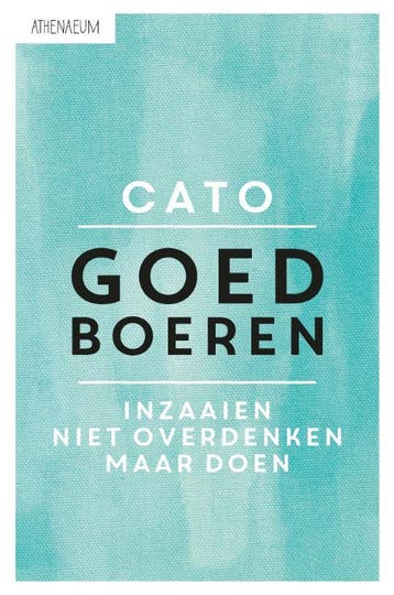 Goed boeren - Cato 9789025309244, Verzenden, Zo goed als nieuw, Cato