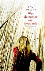 Wat de zomer niet overleeft 3 voor 2 2013 9789041424075, Verzenden, Zo goed als nieuw, Tom Wright