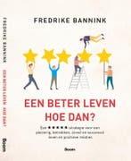Een beter leven 9789024406999 Fredrike Bannink, Boeken, Verzenden, Gelezen, Fredrike Bannink