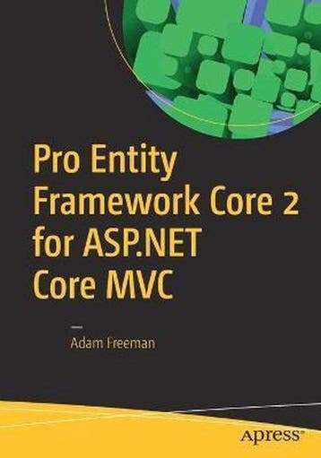 9781484234341 Pro Entity Framework Core 2 for ASP.NET Cor..., Verzenden, Zo goed als nieuw, Adam Freeman