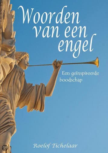 Woorden van een engel - Roelof Tichelaar 9789082263916, Boeken, Verzenden, Zo goed als nieuw, Roelof Tichelaar