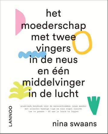Het moederschap met twee vingers in de neus en één, Verzenden, Zo goed als nieuw, Nina Swaans
