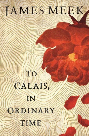 To Calais, in ordinary time - James Meek 9781786896766, Verzenden, Zo goed als nieuw, James Meek